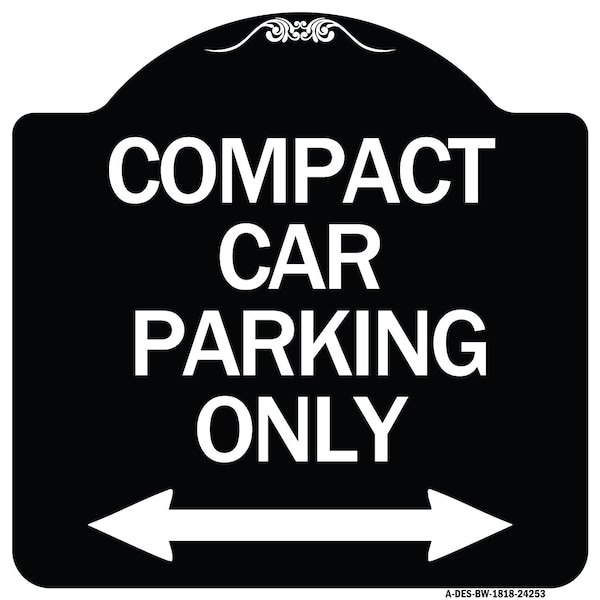 Compact Car Parking Only With Bidirectional Arrow Heavy-Gauge Aluminum Architectural Sign